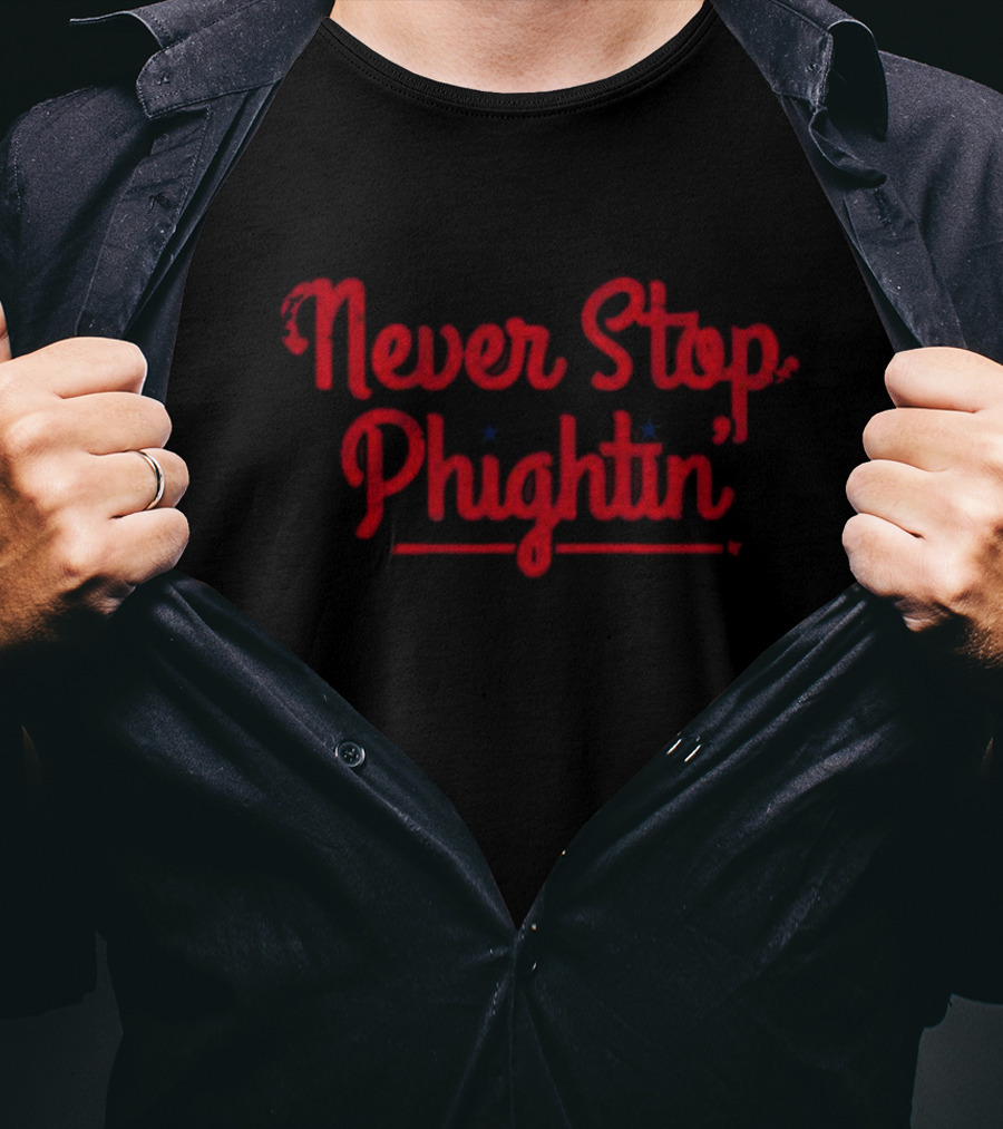 Never Stop Phightin’ Phillies Inspired Baseball T-Shirt