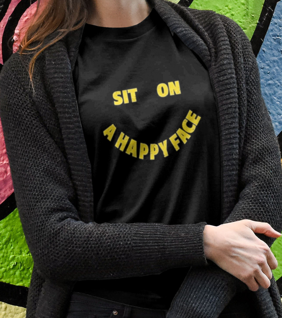 Sit On A Happy Face Emoji Style T-Shirt