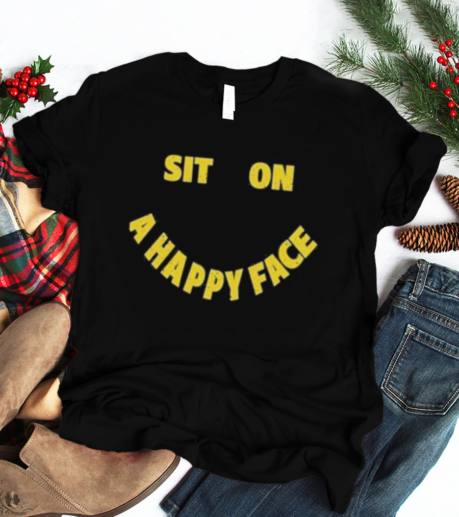 Sit On A Happy Face Emoji Style T-Shirt