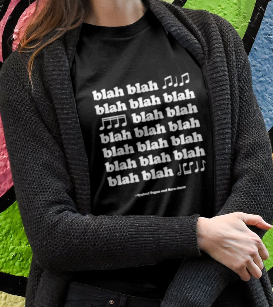 Blah Blah Blah Typical Tegan And Sara Show Music Notes T-Shirt