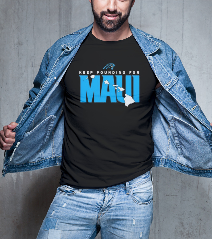Carolina Panthers Keep Pounding For Maui Relief Effort T-Shirt