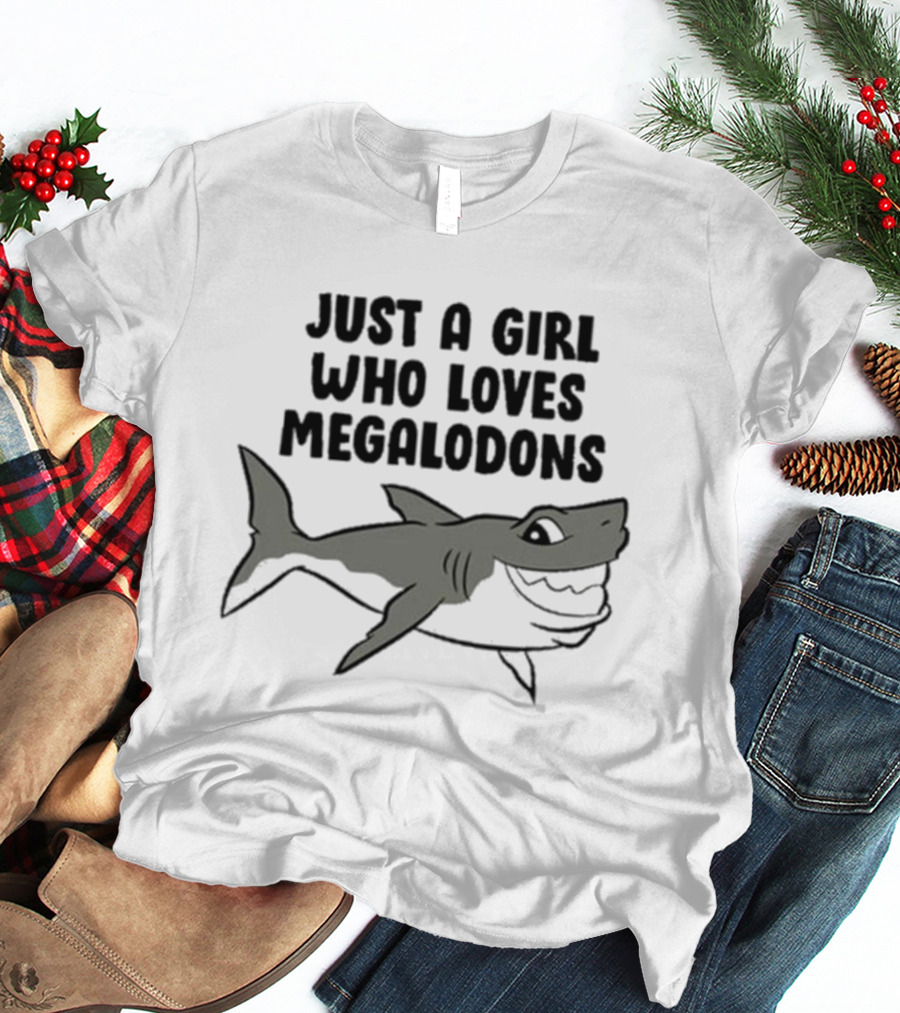 Just A Girl Who Loves Megalodons Shark T-Shirt