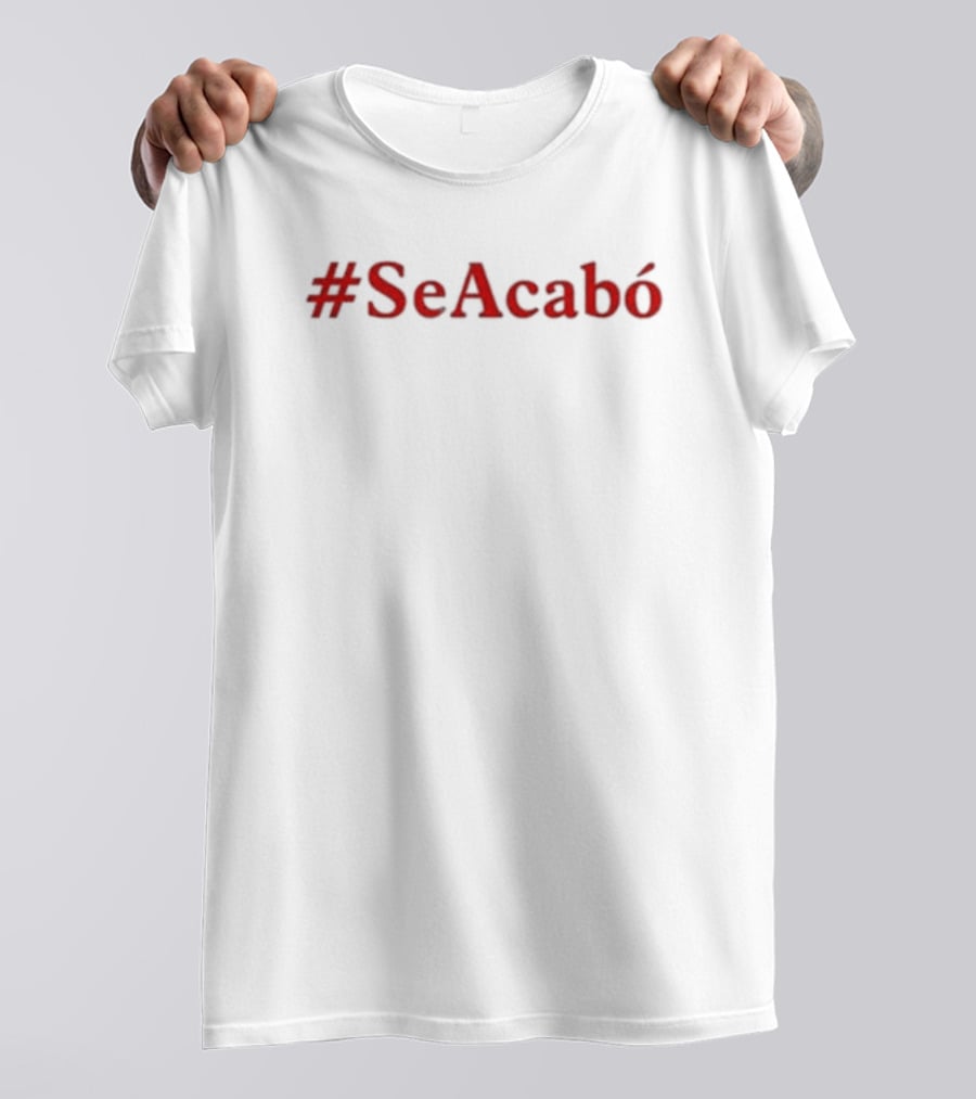 SeAcabó T-Shirt