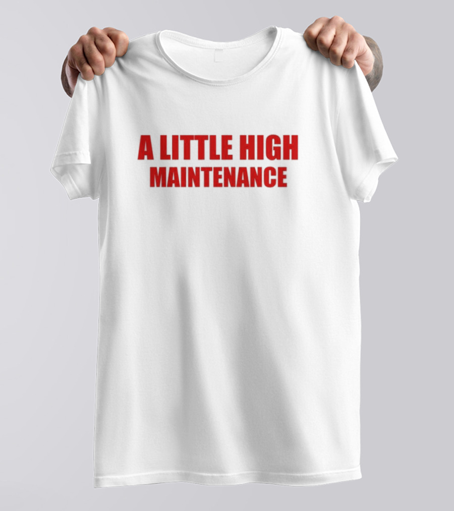 A Little High Maintenance Bold Red T-Shirt