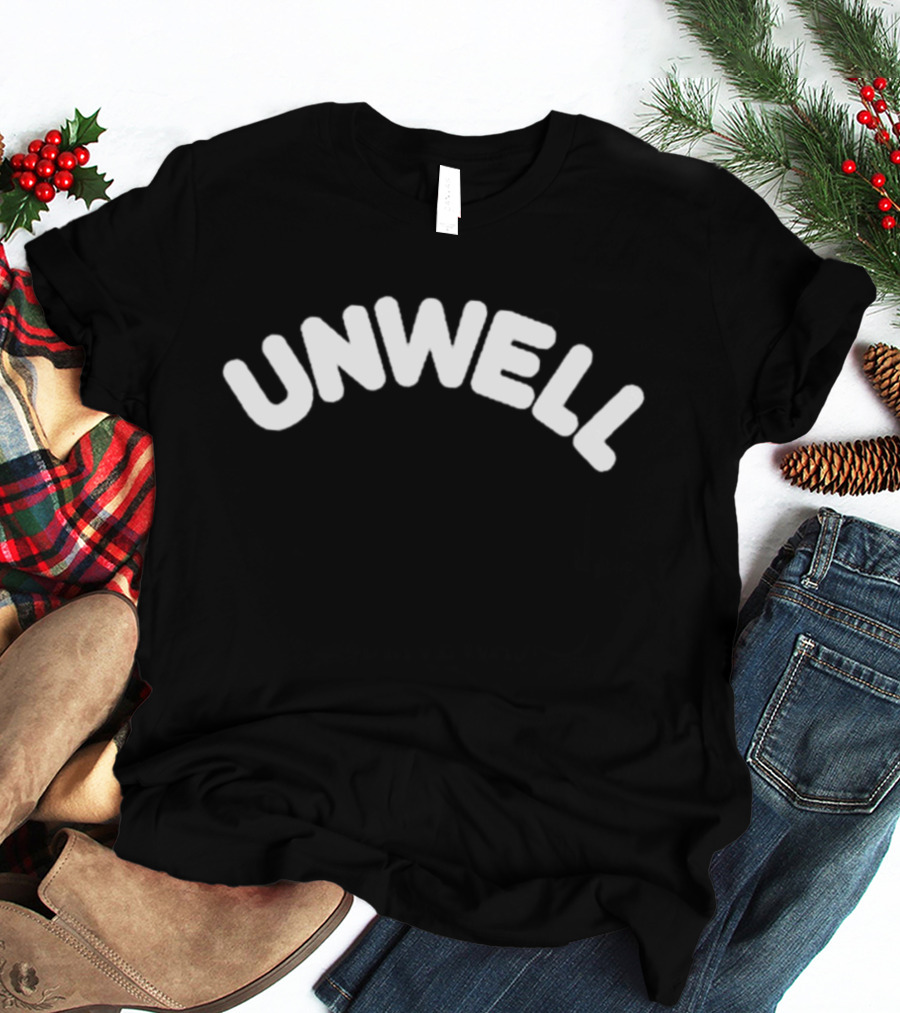 Unwell Call Her Daddy Merch T-Shirt