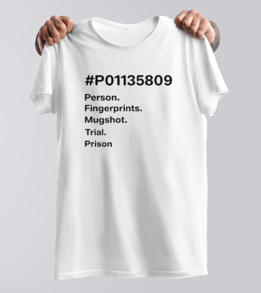 P01135809 Person Fingerprints Mugshot Trial Prison T-Shirt