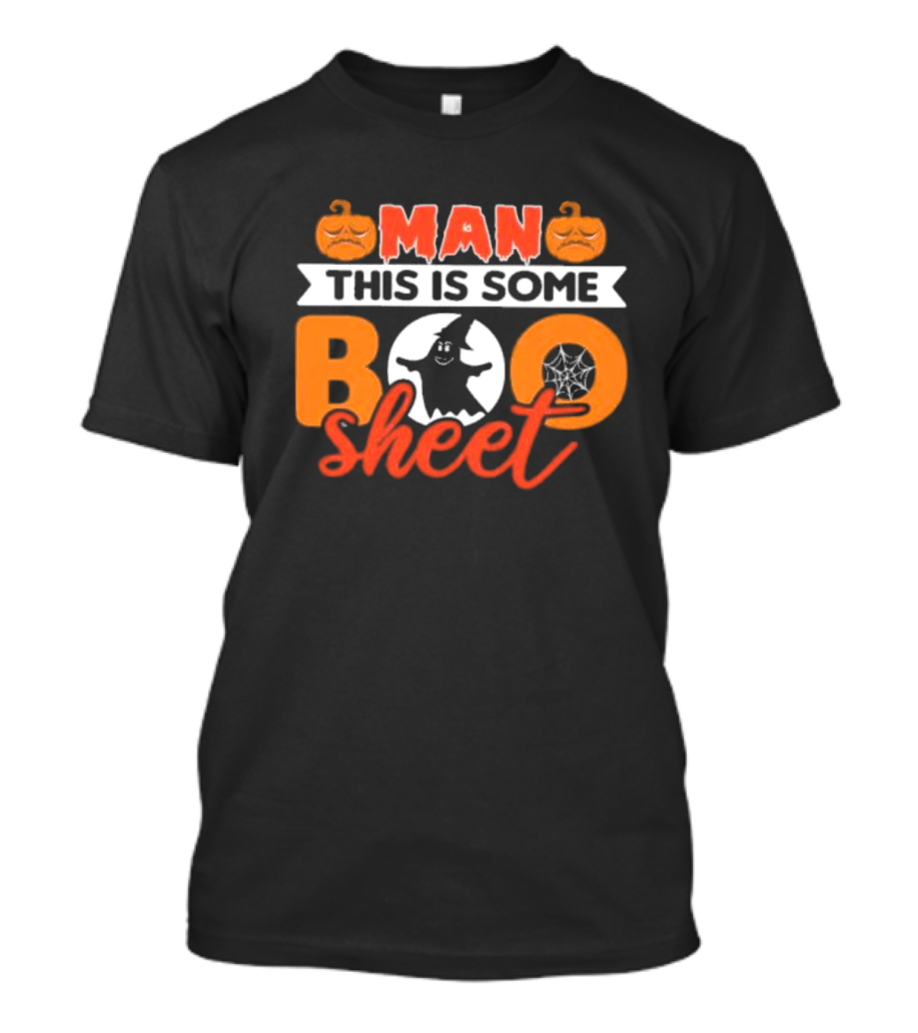 Man This Is Some Boo Sheet Ghost Witch Hat Pumpkins Spiderweb T-Shirt