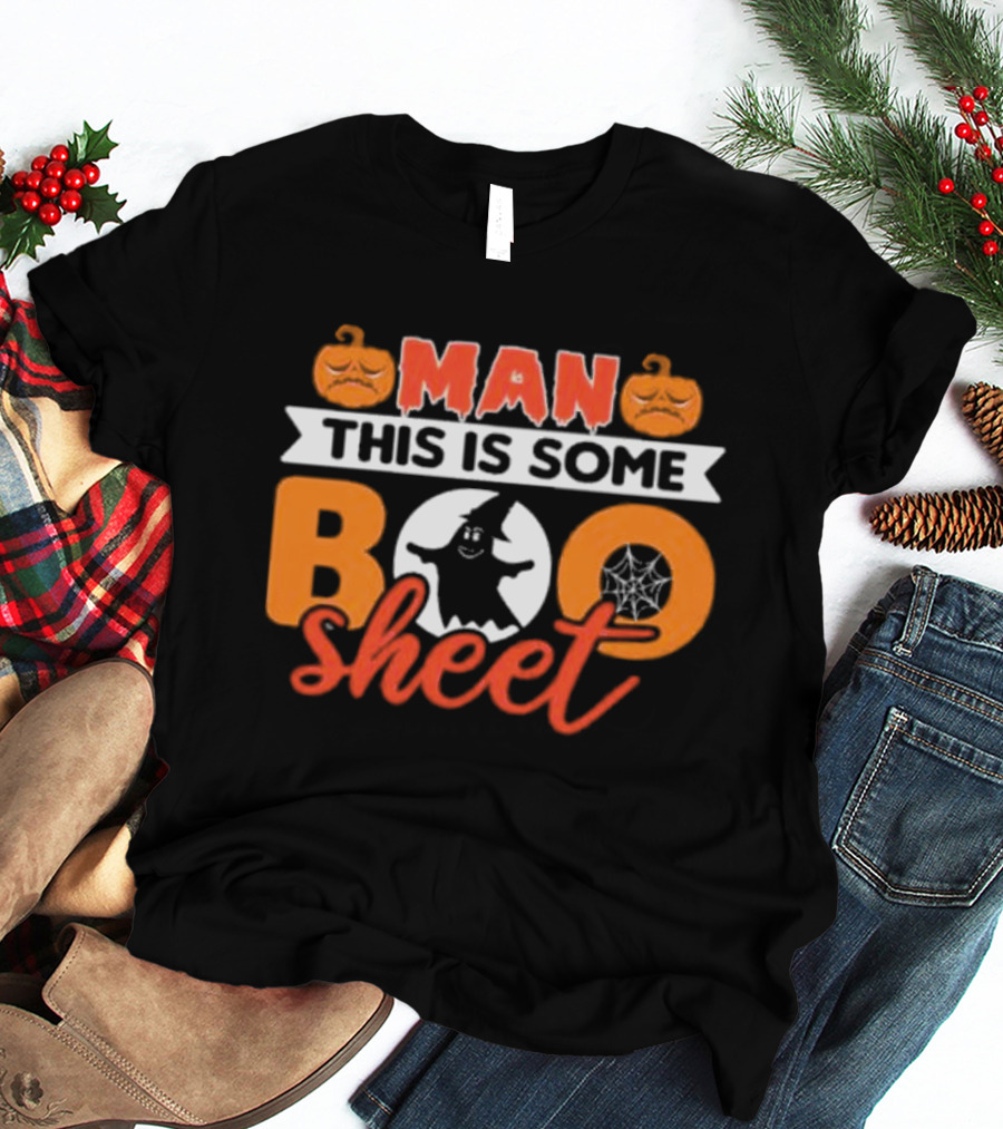 Man This Is Some Boo Sheet Ghost Witch Hat Pumpkins Spiderweb T-Shirt