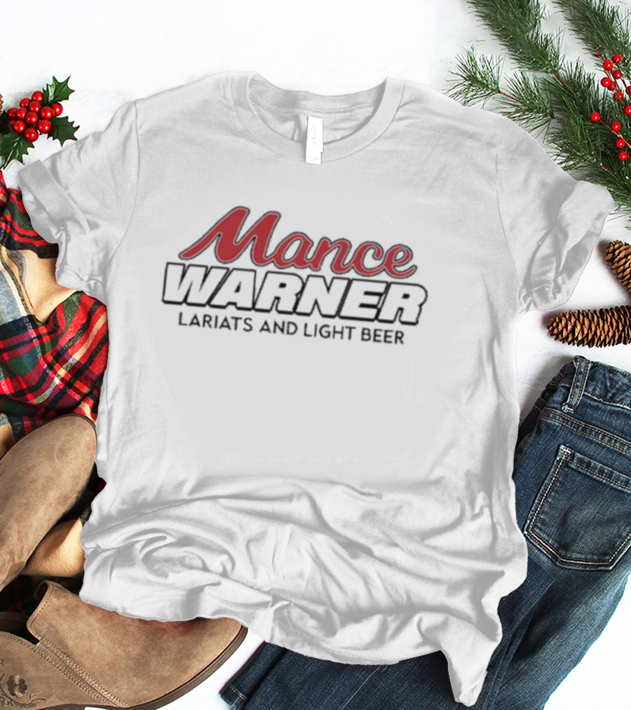 Mance Warner Lariats And Light Beer Essentials T-Shirt