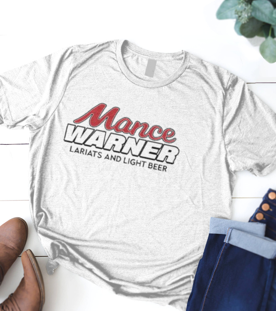 Mance Warner Lariats And Light Beer Essentials T-Shirt