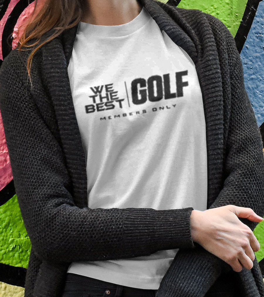 We The Best Golf Ivory Members Only Let's Go Golfing T-Shirt