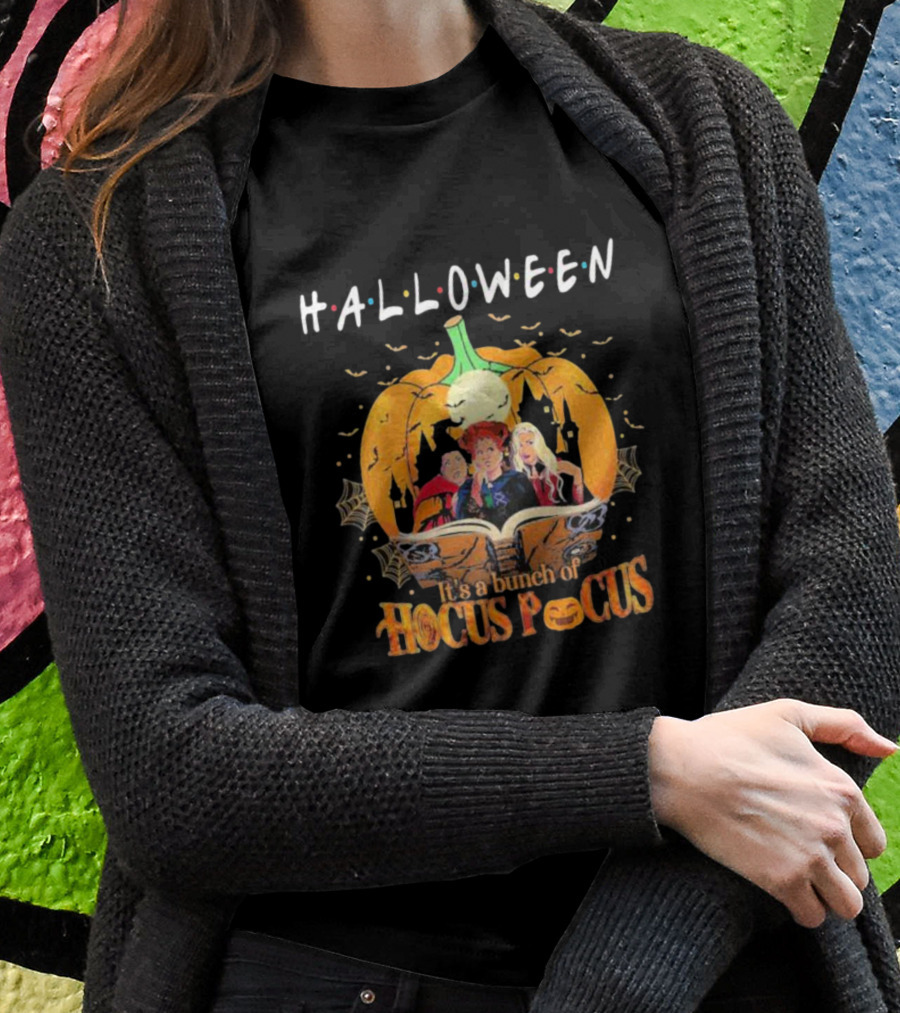 Halloween Friends It’s A Bunch Of Hocus Pocus Pumpkin Sanderson Sisters T-Shirt