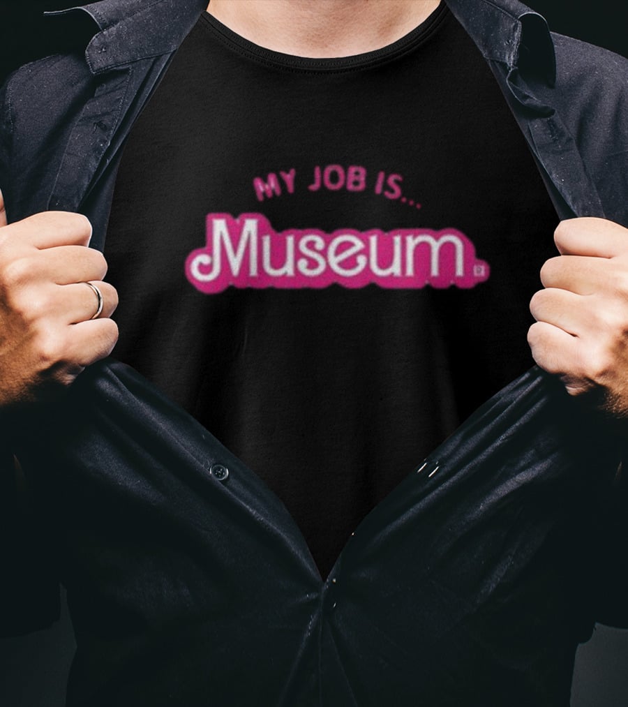 My Job Is Museum T-Shirt