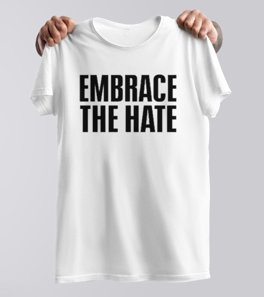 Embrace The Hate Steve Sarkisian T-Shirt