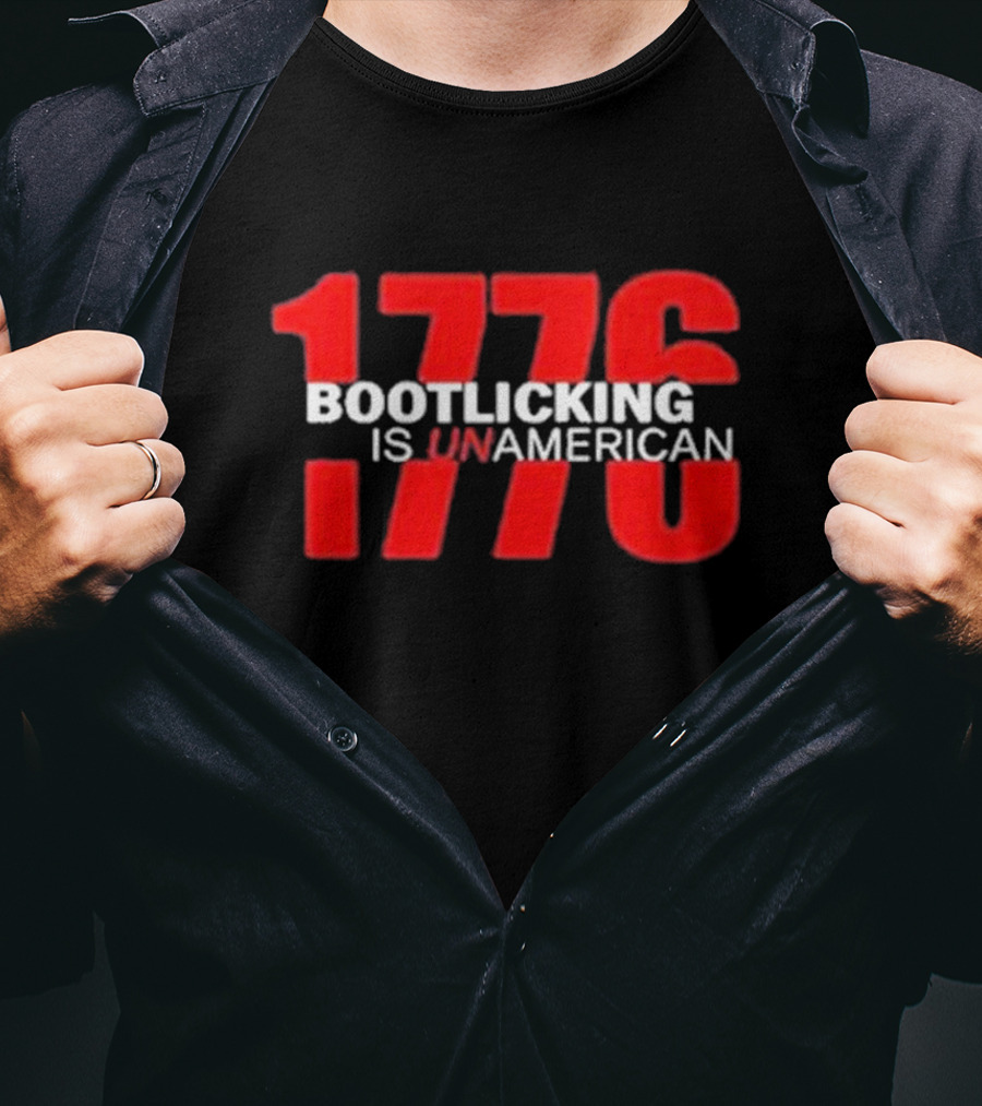 Amazing Lucas 1776 Bootlicking Is UnAmerican T-Shirt