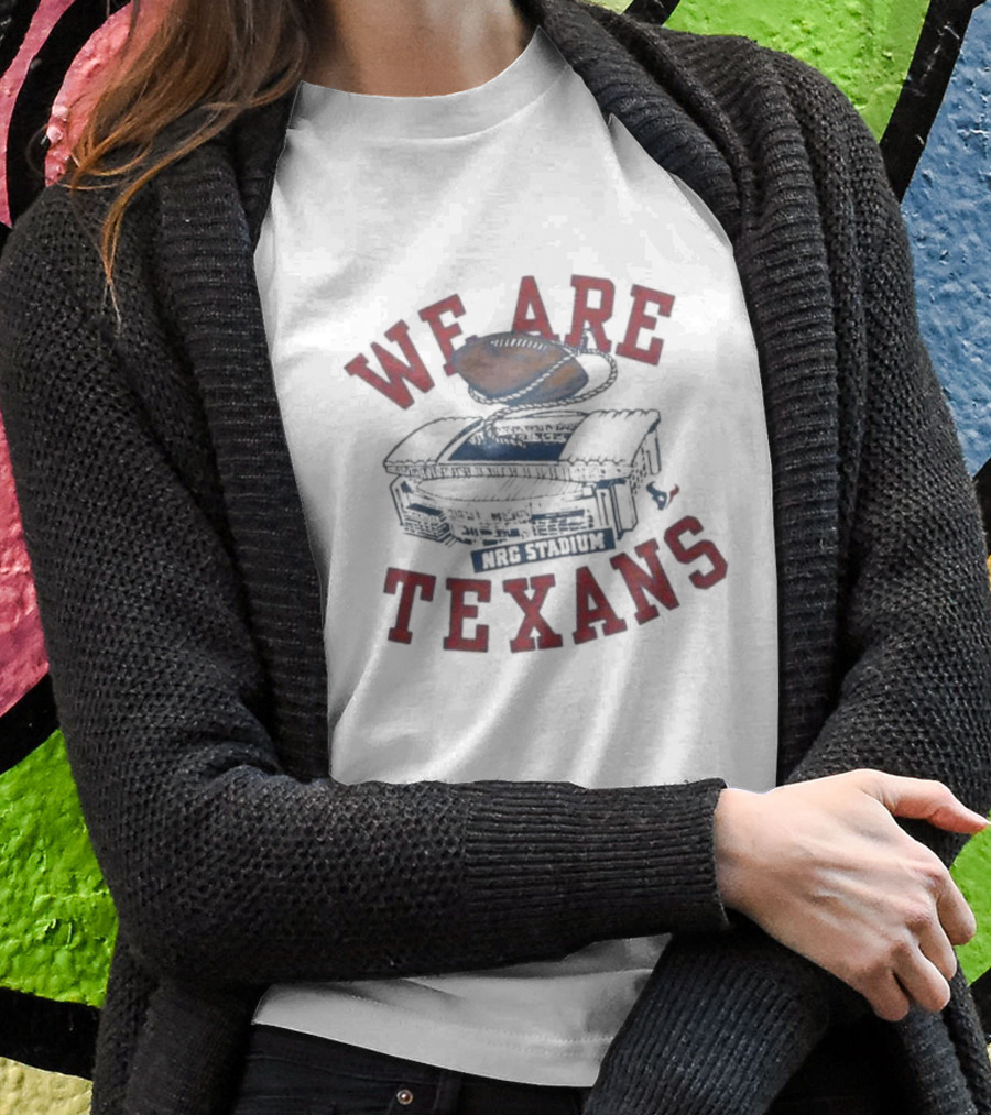 We Are Texans NRG Stadium Football T-Shirt