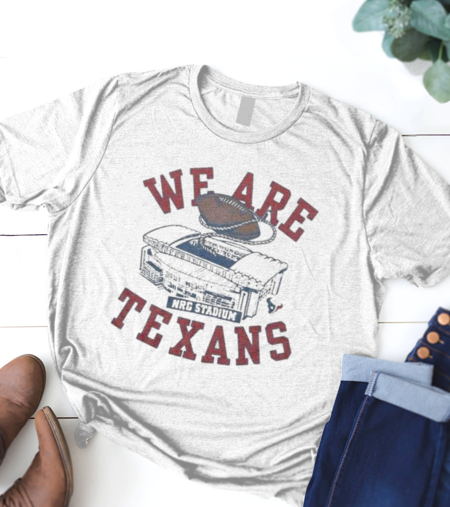 We Are Texans NRG Stadium Football T-Shirt