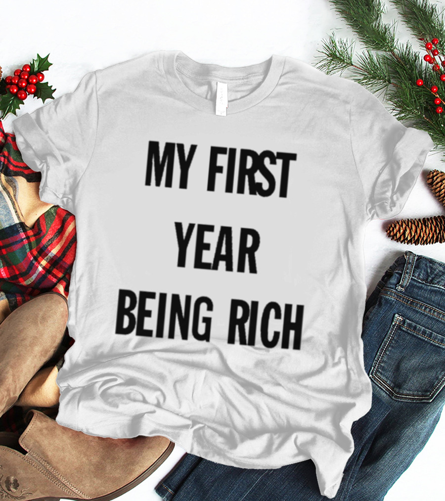 Barkistan My First Year Being Rich T-Shirt