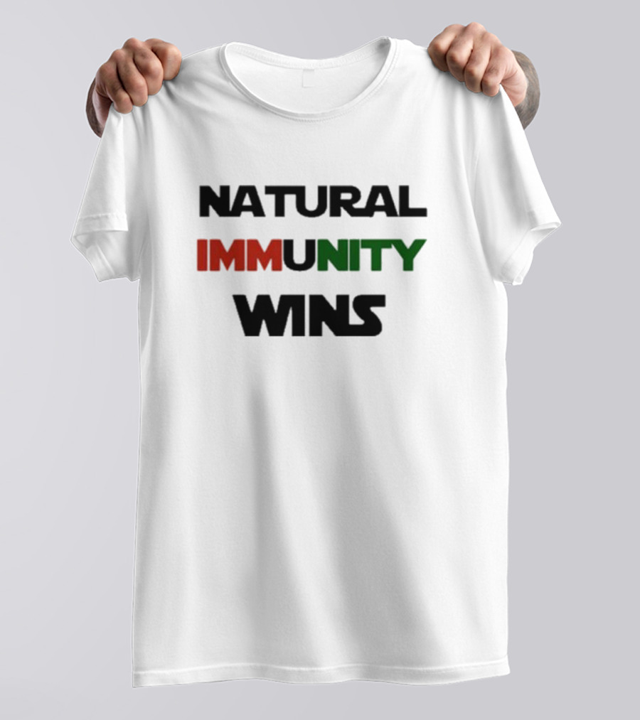 NATURAL IMMUNITY WINS IMMUNITYUNITY T-Shirt
