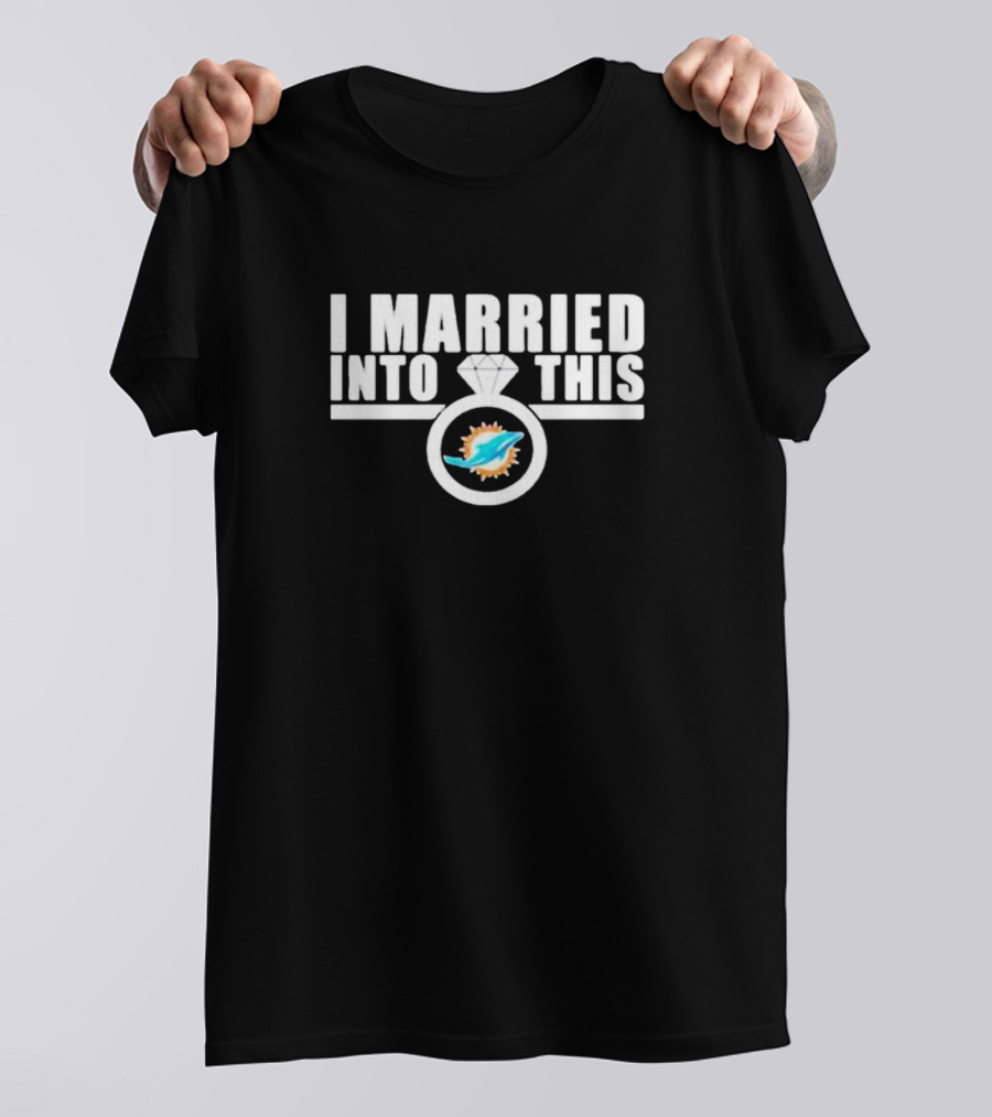 I Married Into This Miami Dolphins Football Fan Ring T-Shirt