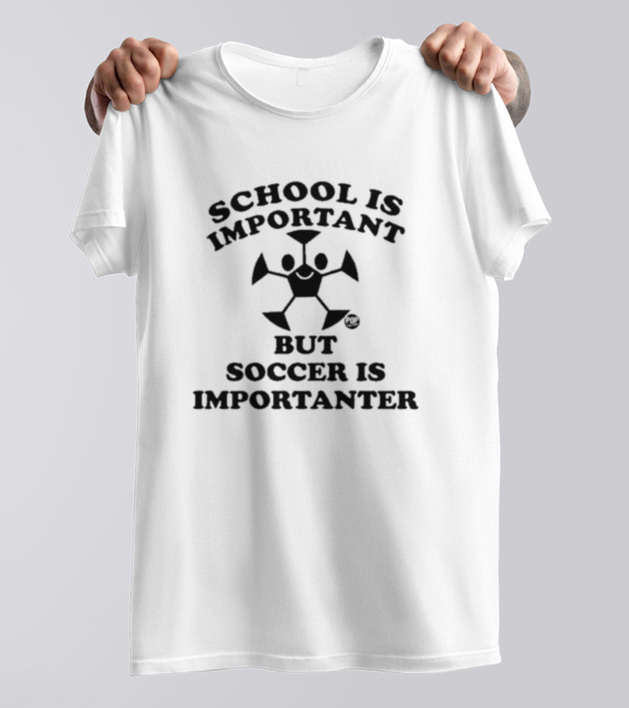 School Is Important But Soccer Is Importanter Jimmyconrad T-Shirt