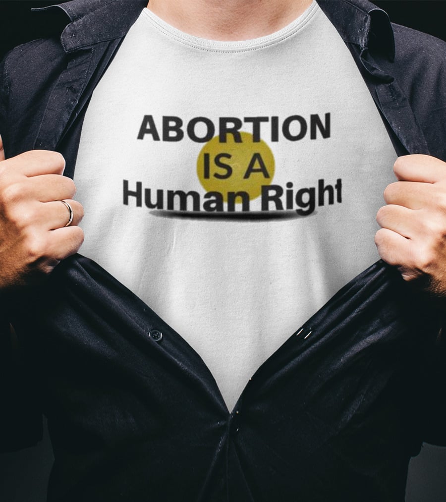 Abortion Is A Human Right Yellow Circle Emphasis T-Shirt