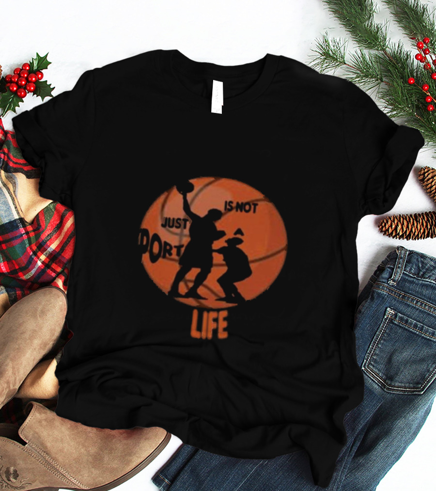 Basketball Is Not Just A Sport It's A Lifestyle T-Shirt
