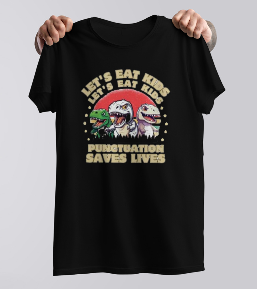 Let's Eat Kids Punctuation Saves Lives Dinosaur Vintage T-Shirt