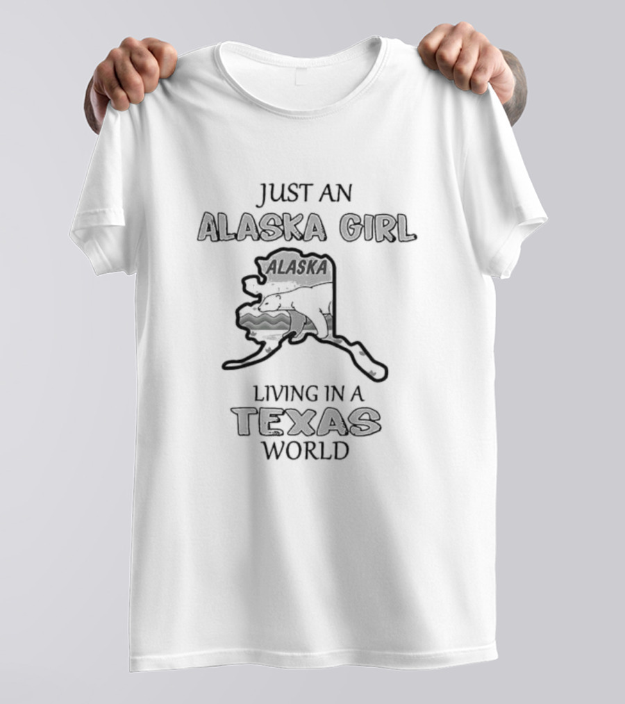 Just An Alaska Girl With Polar Bear In Texas World Map T-Shirt