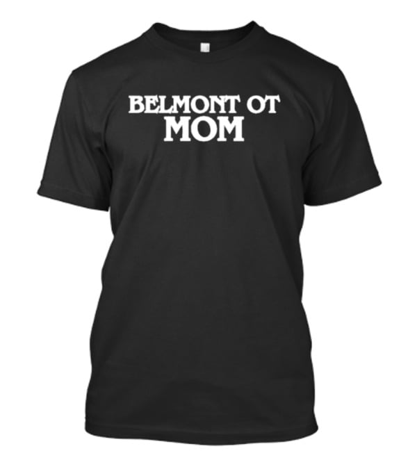 Belmont OT Mom T-Shirt