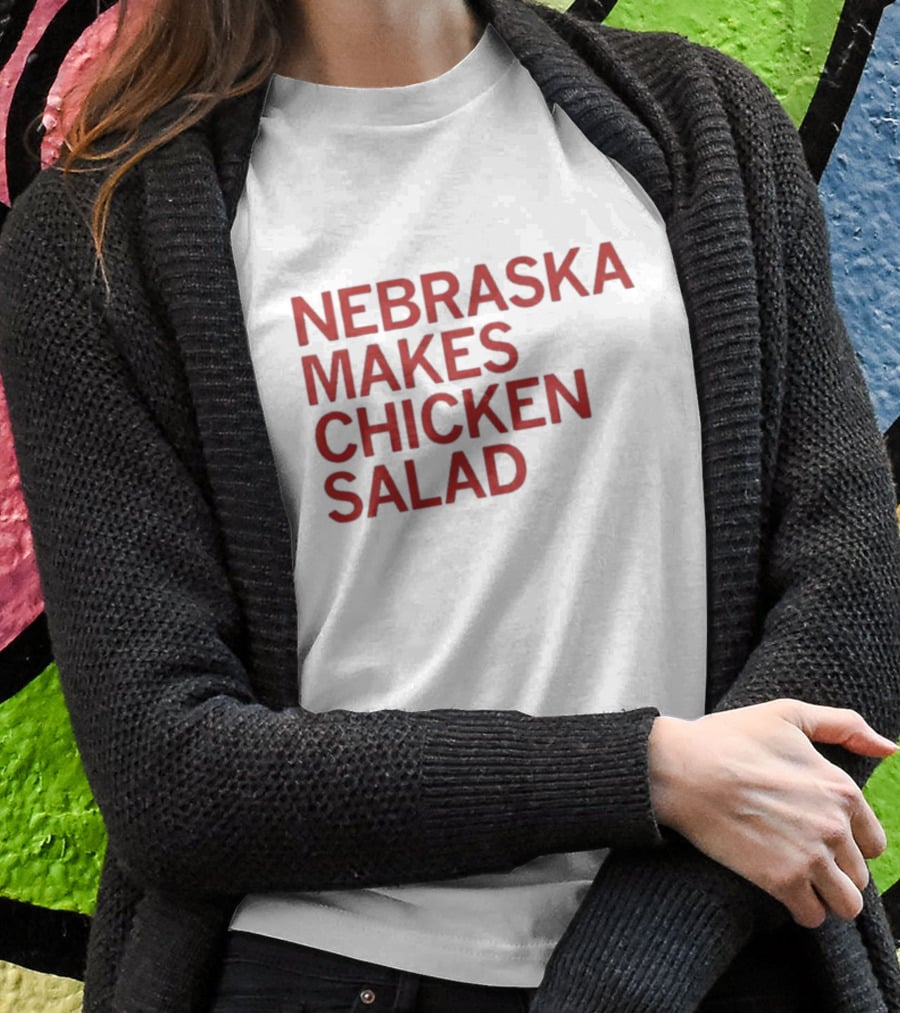 Raygunsite Nebraska Makes Chicken Salad T-Shirt