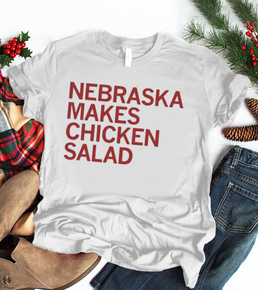 Raygunsite Nebraska Makes Chicken Salad T-Shirt