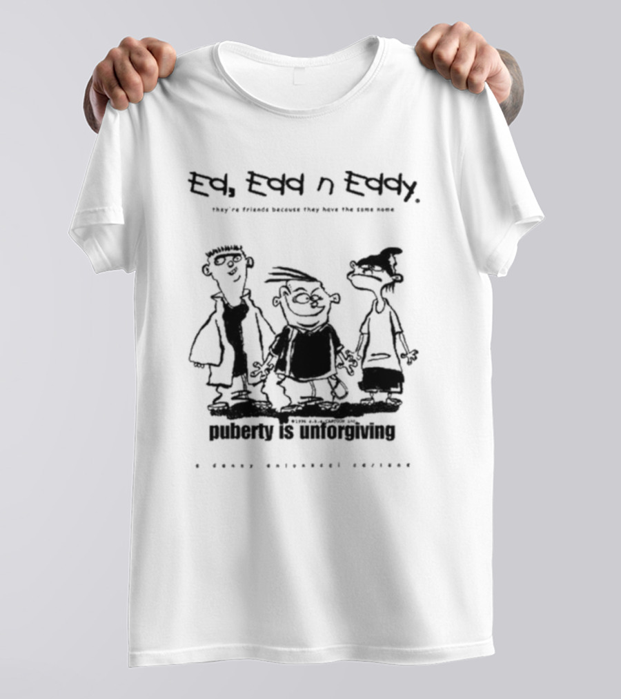 Ed Edd N’ Eddy Puberty Is Unforgiving They're Friends Because They Have The Same Name Hanna-Barbera Screencaps T-Shirt