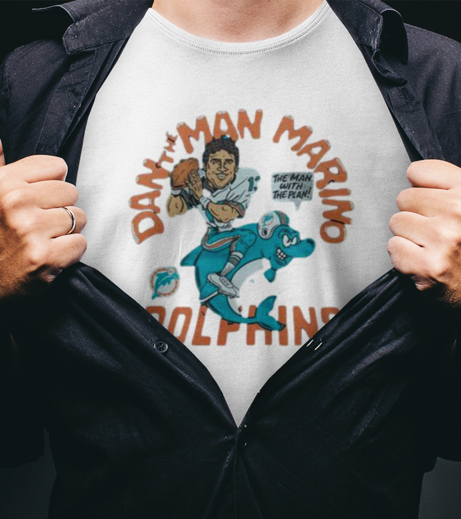 Dan The Man Marino The Man With The Plan Dolphins T-Shirt
