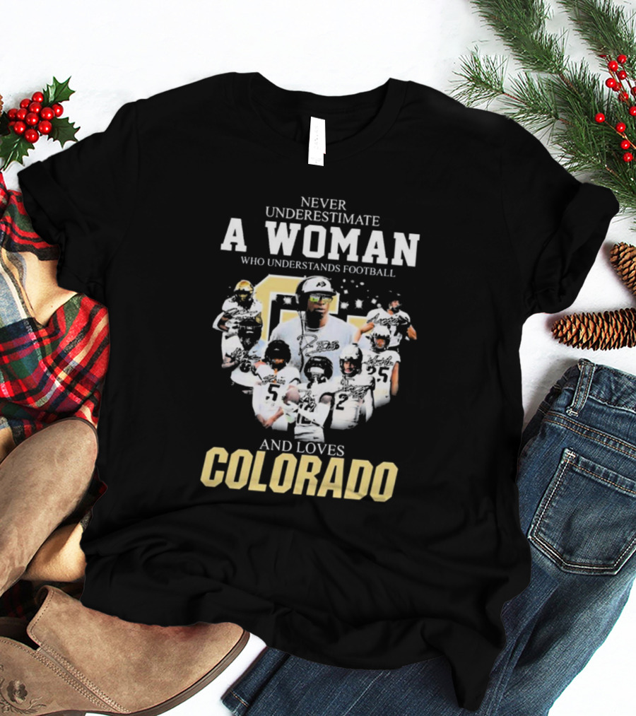 Never Underestimate A Woman Who Understands Football And Loves Colorado Buffaloes Players T-Shirt