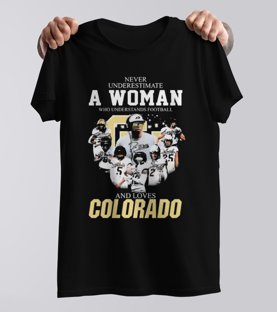 Never Underestimate A Woman Who Understands Football And Loves Colorado Buffaloes Players T-Shirt