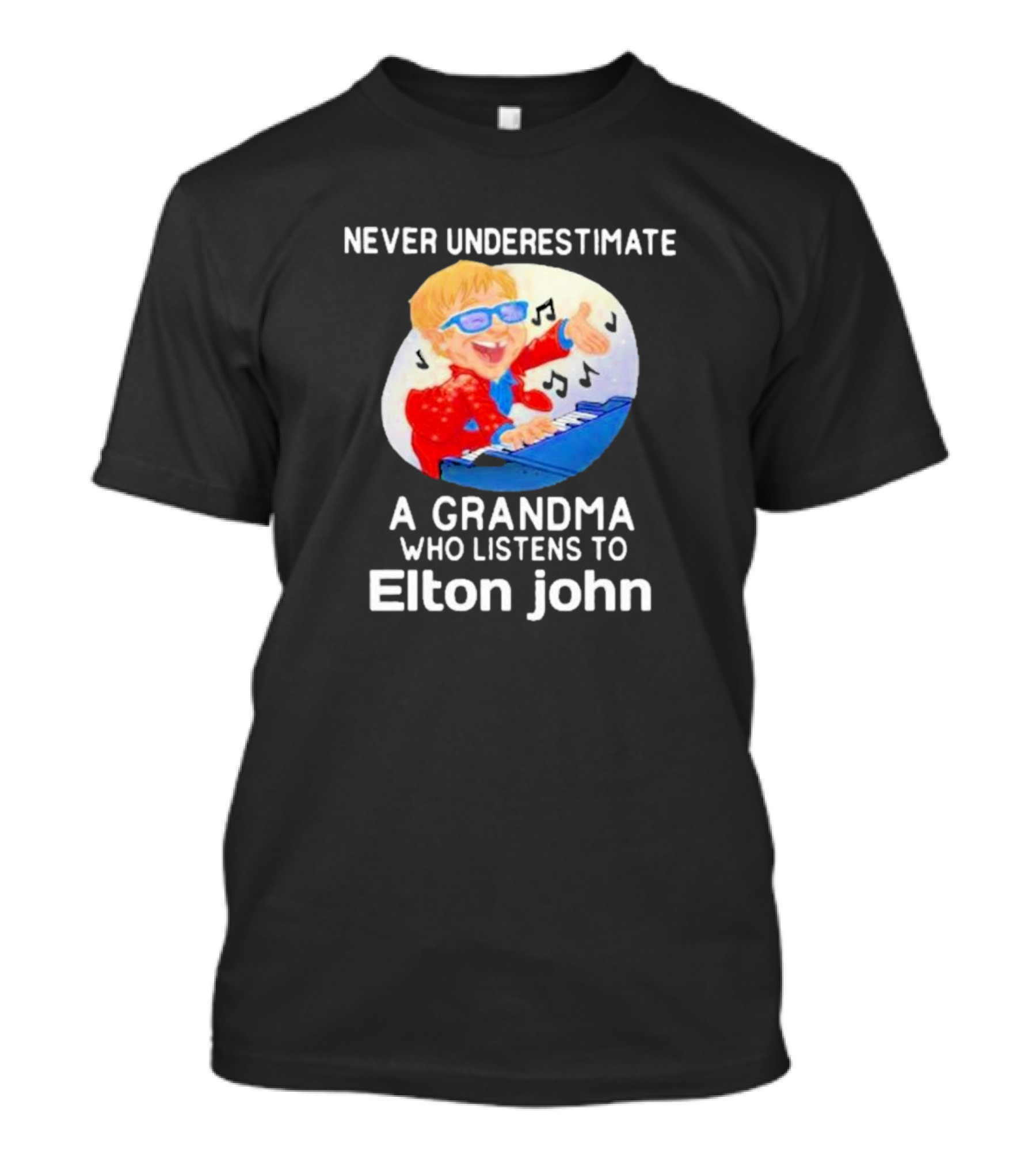 Never Underestimate A Grandma Who Listens To Elton John Playing Piano With Music Notes T-Shirt