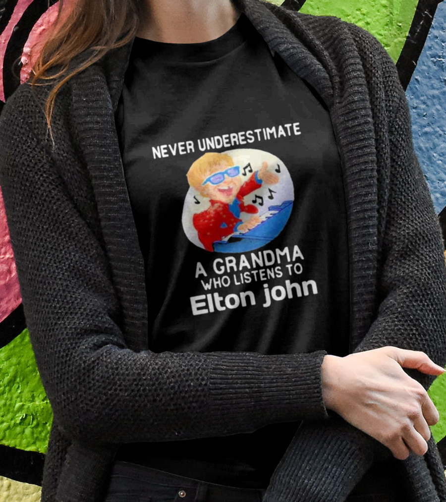 Never Underestimate A Grandma Who Listens To Elton John Playing Piano With Music Notes T-Shirt