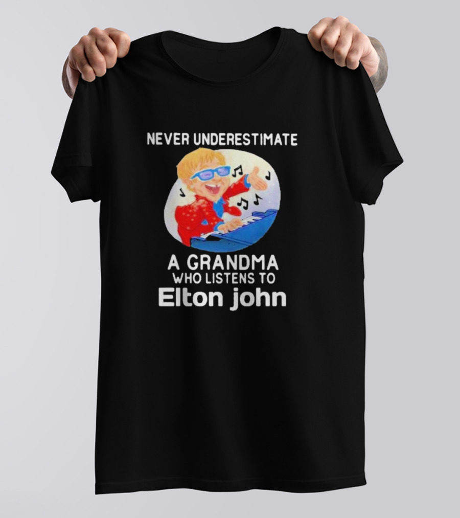 Never Underestimate A Grandma Who Listens To Elton John Playing Piano With Music Notes T-Shirt