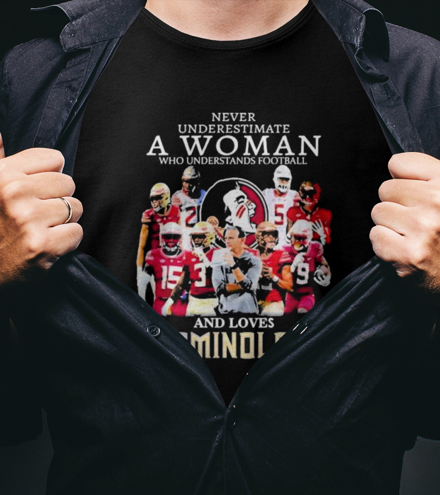 Never Underestimate A Woman Who Understands Football And Loves Seminoles Florida State Team Players T-Shirt