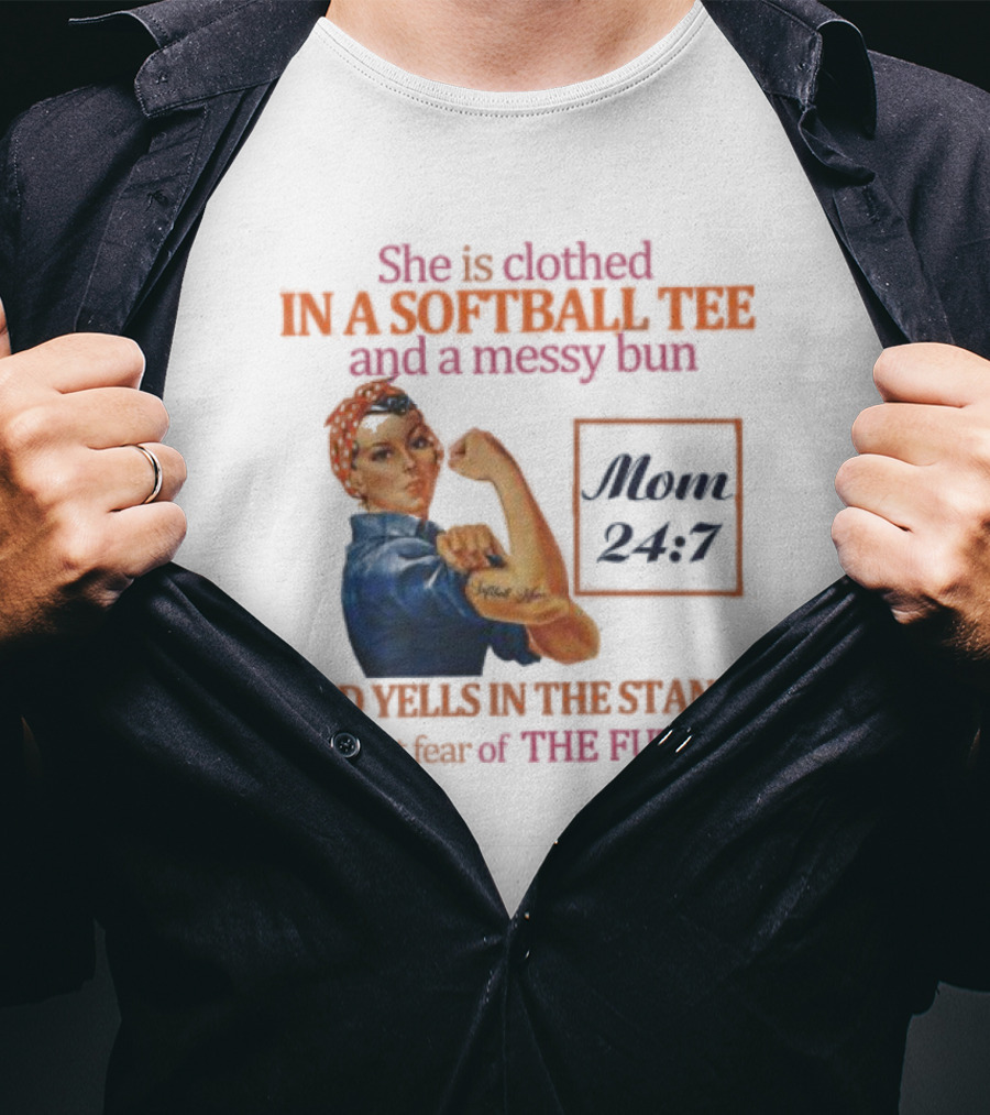 She Is Clothed In A Softball Tee And A Messy Bun Mom 24 7 And Yells In The Stands Without Fear Of The Future T-Shirt