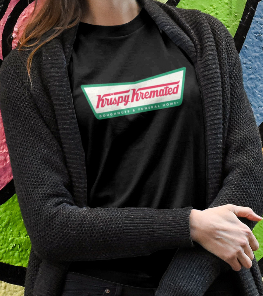 Krispy Kremated Doughnuts And Funeral Home T-Shirt