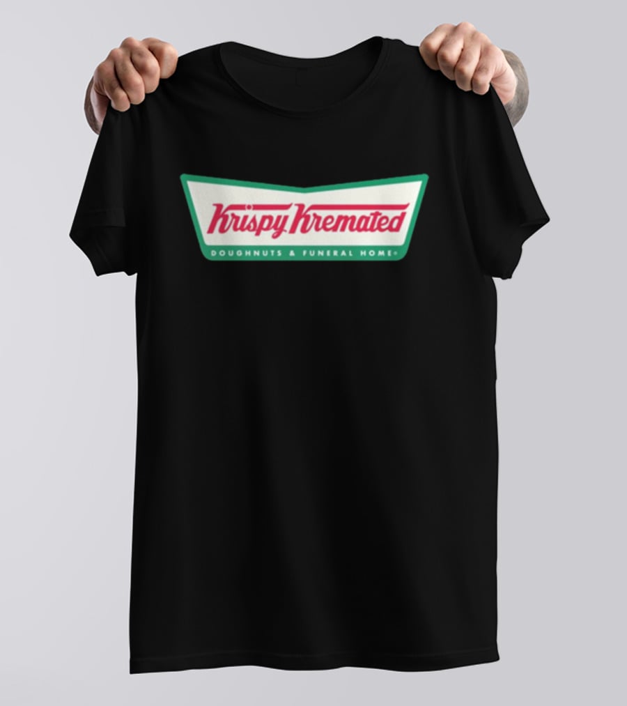 Krispy Kremated Doughnuts And Funeral Home T-Shirt