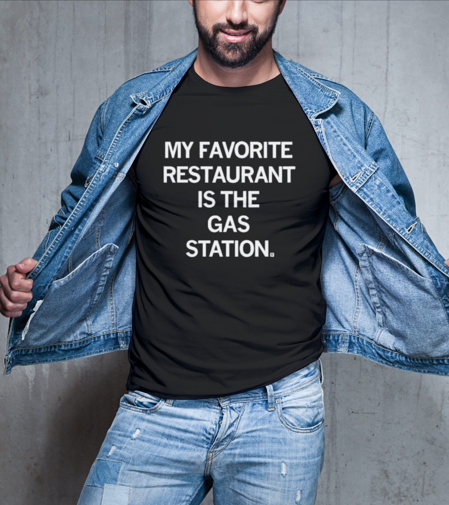 Raygun My Favorite Restaurant Is The Gas Station T-Shirt