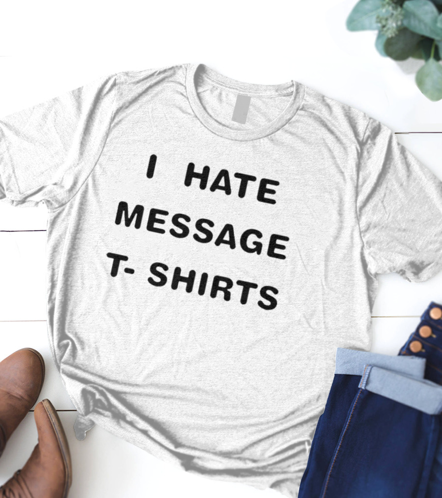 Snlhostsintro I Hate Message T-Shirts T-Shirt