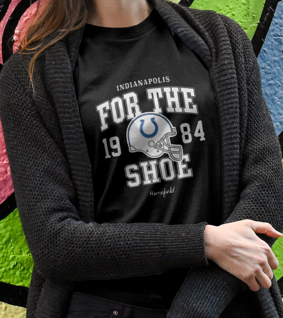 Indianapolis For The Shoe 1984 Homefield Colts Helmet T-Shirt