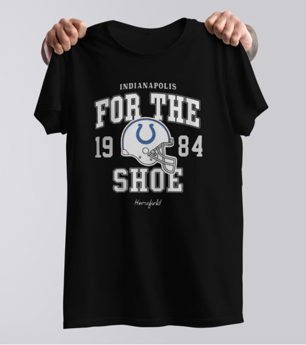 Indianapolis For The Shoe 1984 Homefield Colts Helmet T-Shirt