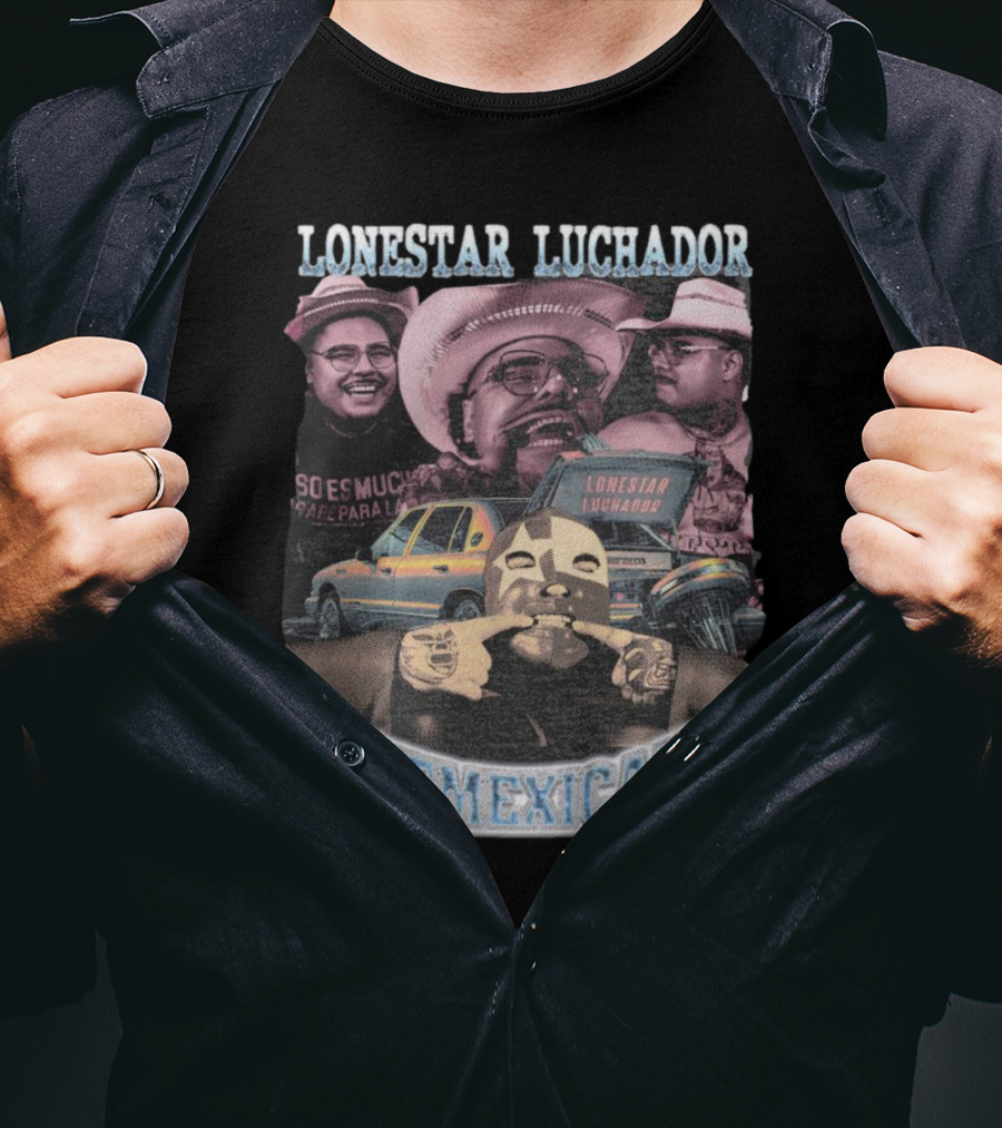 Lonestar Luchador Thatmexicanot So Es Mucha T-Shirt
