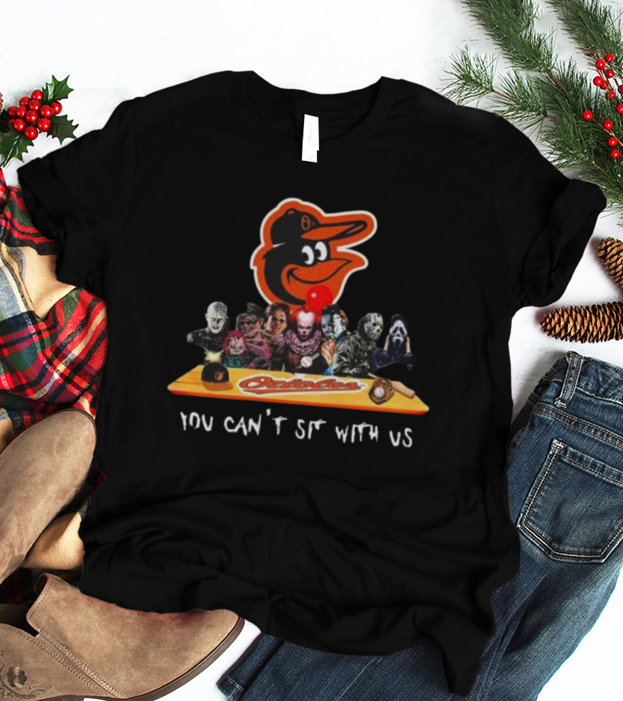 Baltimore Orioles Horror Movie Crossover You Can't Sit With Us T-Shirt