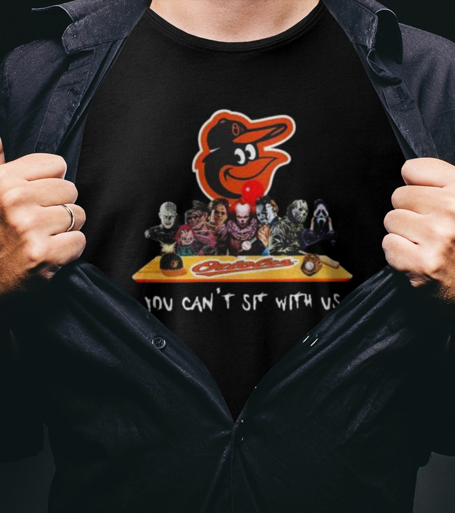 Baltimore Orioles Horror Movie Crossover You Can't Sit With Us T-Shirt